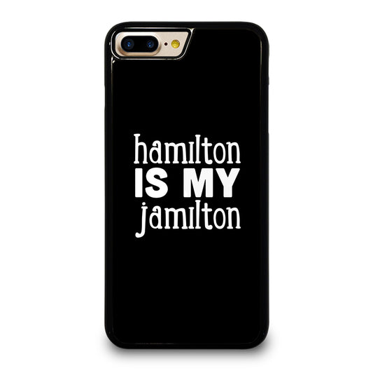 HAMILTON IS MY JAMILTON 1 iPhone 7 / 8 Plus Case Cover