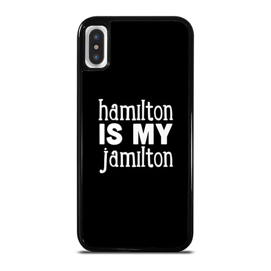 HAMILTON IS MY JAMILTON 1 iPhone X / XS Case Cover