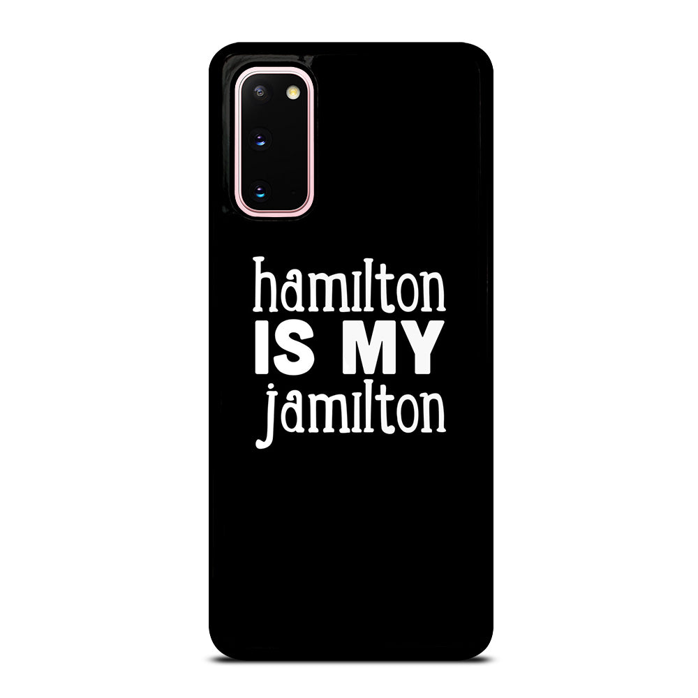 HAMILTON IS MY JAMILTON 1 Samsung Galaxy S20 Case Cover