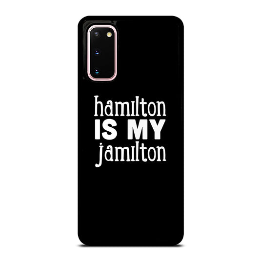 HAMILTON IS MY JAMILTON 1 Samsung Galaxy S20 Case Cover