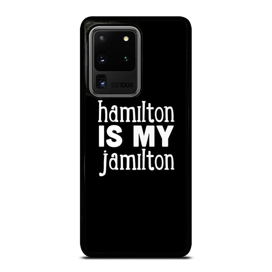 HAMILTON IS MY JAMILTON 1 Samsung Galaxy S20 Ultra Case Cover