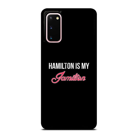 HAMILTON IS MY JAMILTON LOGO Samsung Galaxy S20 Case Cover