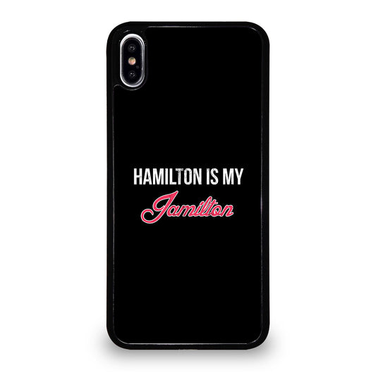 HAMILTON IS MY JAMILTON LOGO iPhone XS Max Case Cover