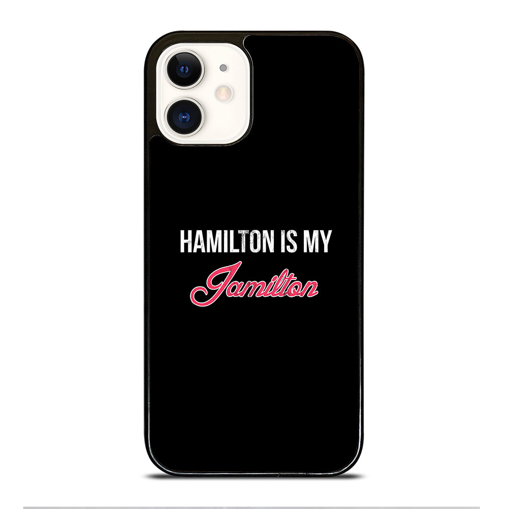 HAMILTON IS MY JAMILTON LOGO iPhone 12 Case Cover