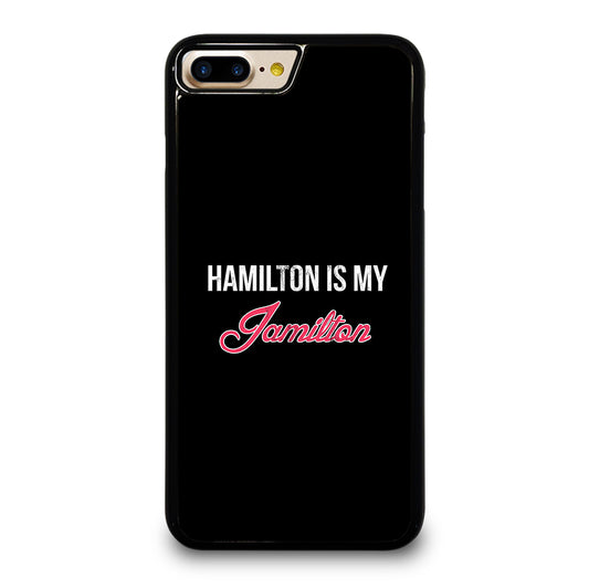 HAMILTON IS MY JAMILTON LOGO iPhone 7 / 8 Plus Case Cover