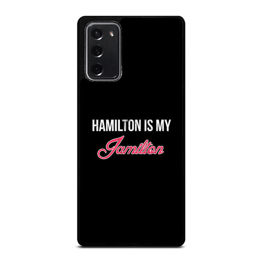 HAMILTON IS MY JAMILTON LOGO Samsung Galaxy Note 20 Case Cover