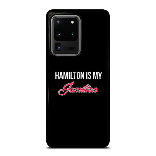 HAMILTON IS MY JAMILTON LOGO Samsung Galaxy S20 Ultra Case Cover