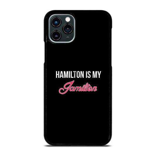 HAMILTON IS MY JAMILTON LOGO iPhone 11 Pro Case Cover