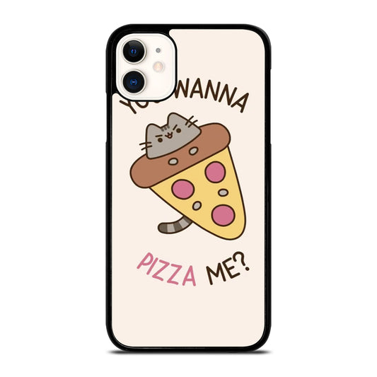 PIZZA CAT YOU WANNA PIZZA ME iPhone 11 Case Cover