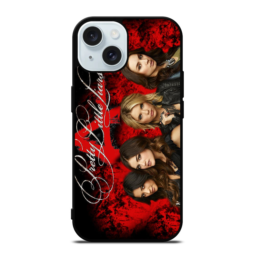 PRETTY LITTLE LIARS 1 iPhone 15 Case Cover