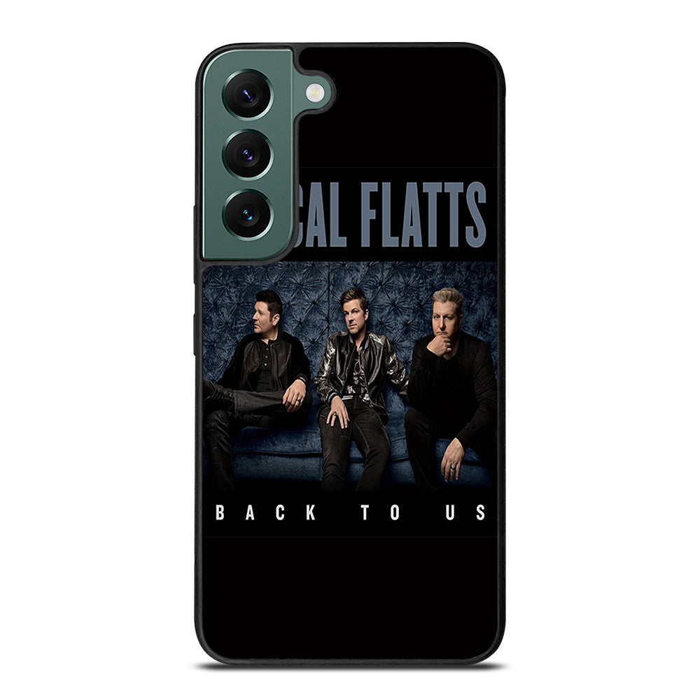 RASCAL FLATTS BACK TO US Samsung Galaxy S22 Case Cover