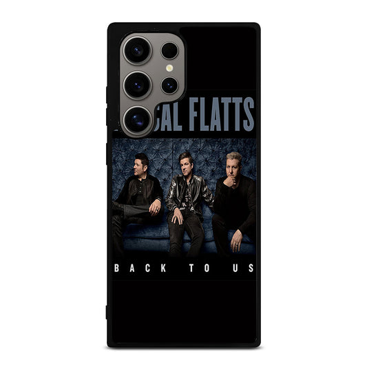 RASCAL FLATTS BACK TO US Samsung Galaxy S24 Ultra Case Cover