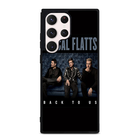 RASCAL FLATTS BACK TO US Samsung Galaxy S23 Ultra Case Cover