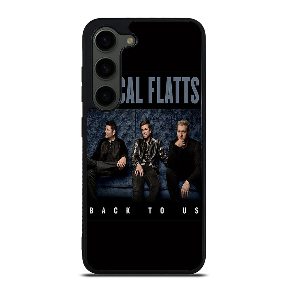 RASCAL FLATTS BACK TO US Samsung Galaxy S23 Plus Case Cover