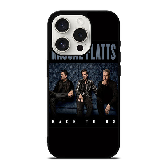 RASCAL FLATTS BACK TO US iPhone 15 Pro Case Cover