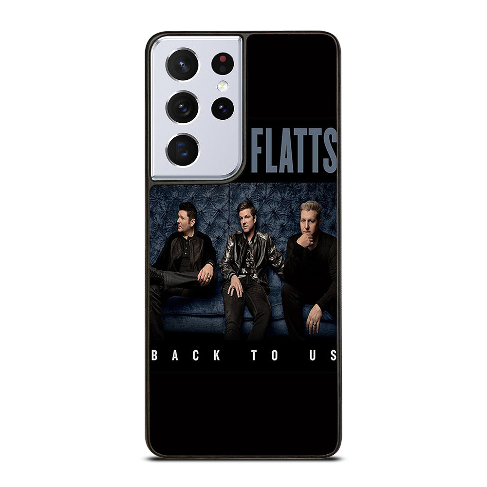 RASCAL FLATTS BACK TO US Samsung Galaxy S21 Ultra Case Cover