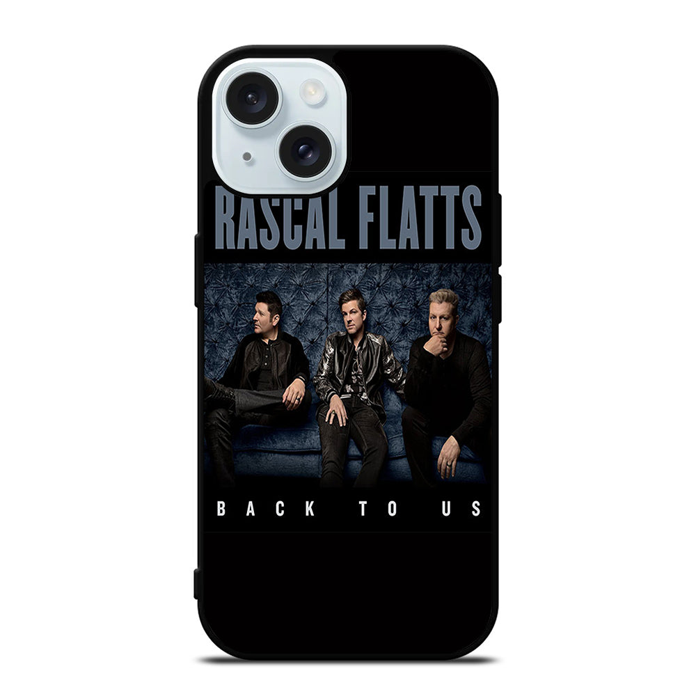 RASCAL FLATTS BACK TO US iPhone 15 Case Cover